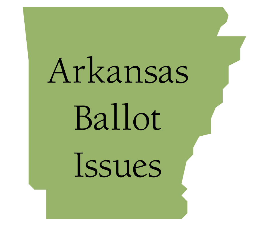 New Ballot Issues for Arkansas' 2022